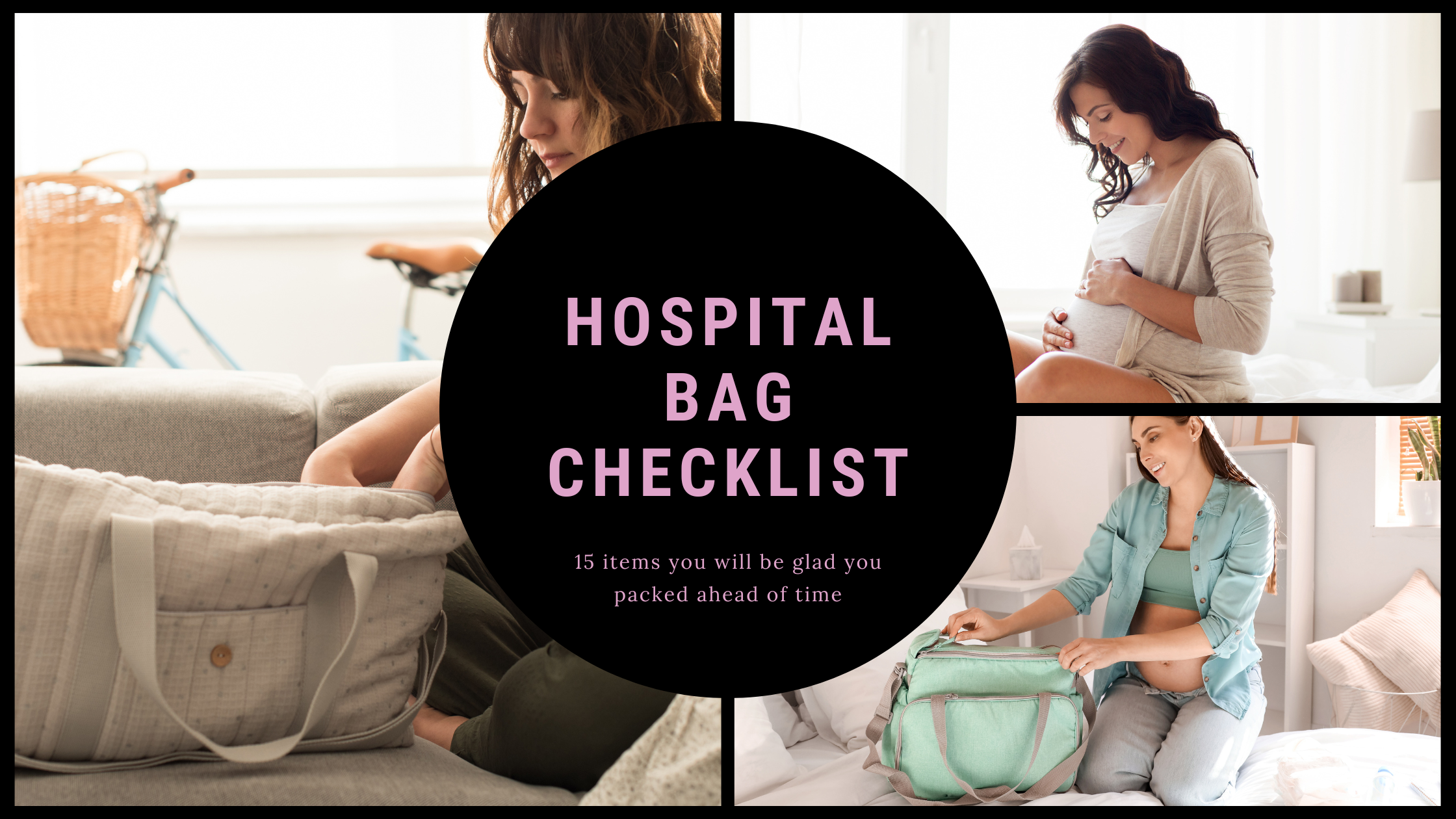 The Ultimate Hospital Bag Checklist: 15 Essentials You’ll Actually Use